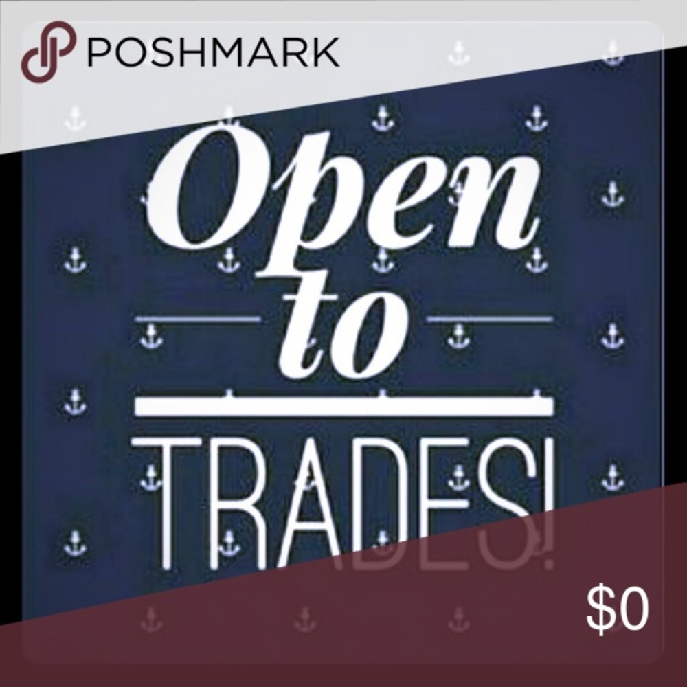 Open to trades.